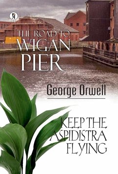 Cover The Road To Wigan Pier & Keep The Aspidistra Flying Combo Set Of 2 Books (eBook, ePUB)