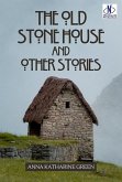 THE OLD STONE HOUSE AND OTHER STORIES (eBook, ePUB) THE OLD STONE HOUSE AND OTHER STORIES (eBook, ePUB)