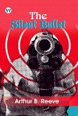 The Silent Bullet (eBook, ePUB) The Silent Bullet (eBook, ePUB)
