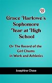 Grace Harlowe's Sophomore Year at High School Or The Record of the Girl Chums in Work and Athletics (eBook, ePUB)