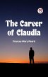 The Career Of Claudia (eBook, ePUB) - Bild 1