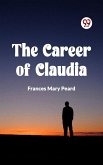 The Career Of Claudia (eBook, ePUB)
