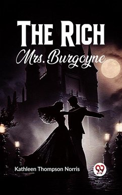 The Rich Mrs. Burgoyne (eBook, ePUB) - Norris, Kathleen Thompson