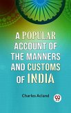 A Popular Account of the Manners and Customs of India (eBook, ePUB)