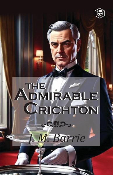 The Admirable Crichton: A Comedy (eBook, ePUB)