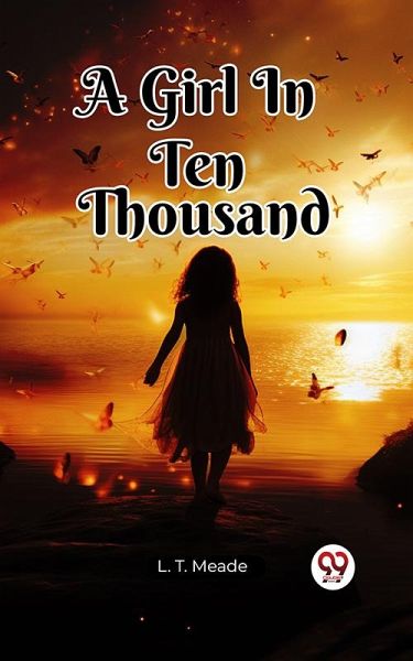 A Girl In Ten Thousand (eBook, ePUB) A Girl In Ten Thousand (eBook, ePUB)