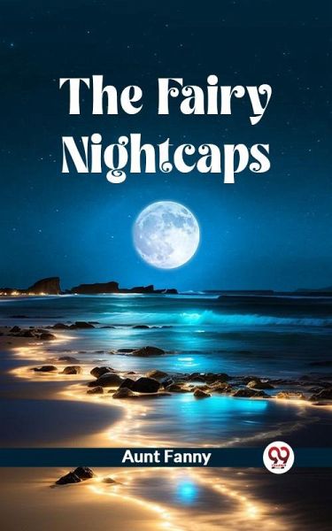 The Fairy Nightcaps (eBook, ePUB)