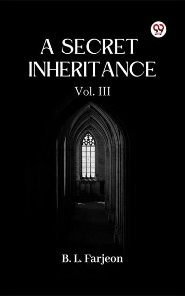 A Secret Inheritance Vol. III (eBook, ePUB) A Secret Inheritance Vol. III (eBook, ePUB)