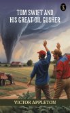 Tom Swift and his great oil gusher (eBook, ePUB) Tom Swift and his great oil gusher (eBook, ePUB)