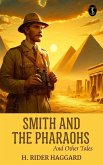 Smith and the Pharaohs, and Other Tales (eBook, ePUB) Smith and the Pharaohs, and Other Tales (eBook, ePUB)