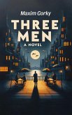 Three Men A Novel (eBook, ePUB)