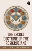 The Secret Doctrine of the Rosicrucians (eBook, ePUB)