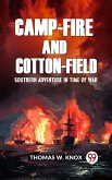 Camp-Fire and Cotton-Field Southern Adventure in Time of War (eBook, ePUB) Camp-Fire and Cotton-Field Southern Adventure in Time of War (eBook, ePUB)