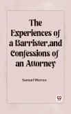 The Experiences Of A Barrister, And Confessions Of An Attorney (eBook, ePUB)