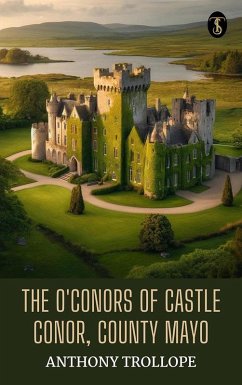 The O'Conors of Castle Conor, County Mayo (eBook, ePUB) - Trollope, Anthony