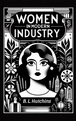 Women in Modern Industry (eBook, ePUB) - Hutchins, B. L.