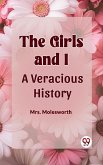 The Girls And I A Veracious History (eBook, ePUB) The Girls And I A Veracious History (eBook, ePUB)
