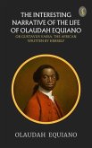 The Interesting Narrative of the Life of Olaudah Equiano (eBook, ePUB) The Interesting Narrative of the Life of Olaudah Equiano (eBook, ePUB)
