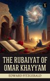 The Rubaiyat of Omar Khayyam (eBook, ePUB)