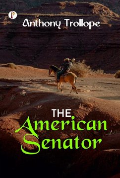 The American Senator (eBook, ePUB) - Trollope, Anthony