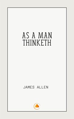 As a Man Thinketh (eBook, ePUB) - Allen, James