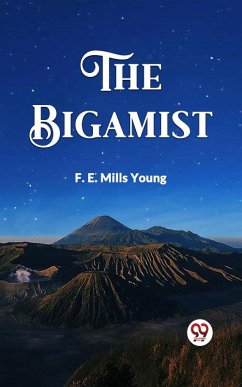 The Bigamist (eBook, ePUB) - Young, F. E. Mills
