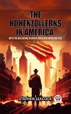 The Hohenzollerns in America With The Bolsheviks In Berlin And Other Impossibilities (eBook, ePUB) The Hohenzollerns in America With The Bolsheviks In Berlin And Other Impossibilities (eBook, ePUB)
