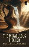 The Miraculous Pitcher (eBook, ePUB)