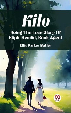 Cover Kilo Being The Love Story Of Eliph' Hewlitt, Book Agent (eBook, ePUB)