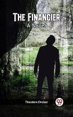 The Financier A Novel (eBook, ePUB) The Financier A Novel (eBook, ePUB)