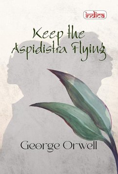 Keep The Aspidistra Flying (eBook, ePUB) - Orwell, George