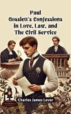 Paul Gosslett's Confessions in Love, Law, and The Civil Service (eBook, ePUB)