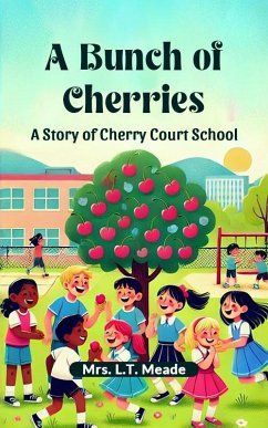 Cover A Bunch of Cherries A Story of Cherry Court School (eBook, ePUB)
