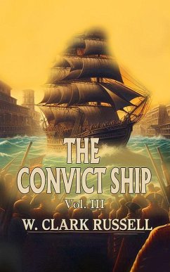 The Convict Ship Vol. III (eBook, ePUB) - Russell, W. Clark