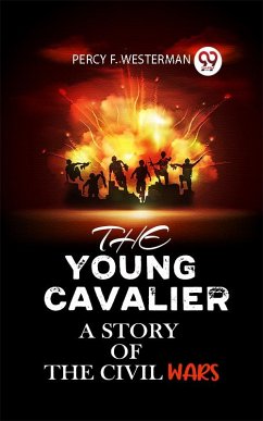 Cover The Young Cavalier A Story Of The Civil Wars (eBook, ePUB)