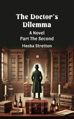 The Doctor's Dilemma A Novel Part The Second (eBook, ePUB) - Stretton, Hesba
