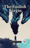 The Foolish Virgin (eBook, ePUB)