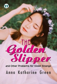 The Golden Slipper And Other Problems For Violet Strange (eBook, ePUB) - Green, Anna Katharine