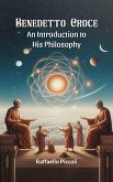 Benedetto Croce An Introduction to His Philosophy (eBook, ePUB)