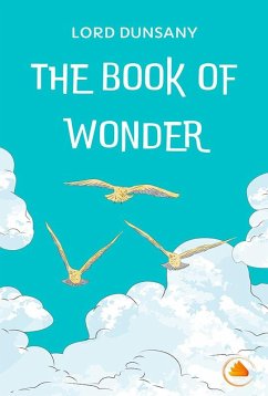 The Book of Wonder (eBook, ePUB) - Dunsany, Lord