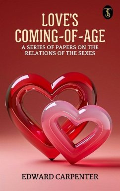 Cover Love's Coming-of-Age: A series of papers on the relations of the sexes (eBook, ePUB)