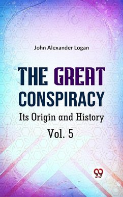 Cover The Great Conspiracy Its Origin and History Vol. 5 (eBook, ePUB)