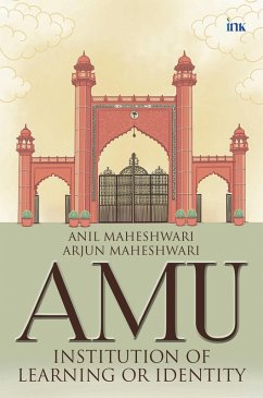 AMU: Institution of Learning or Identity (eBook, ePUB) - Maheshwari, Anil Maheshwari and Arjun