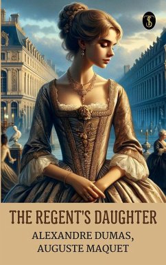 The Regent's Daughter (eBook, ePUB) - Dumas, Auguste & Maquet