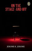 On the Stage - and Off (eBook, ePUB)