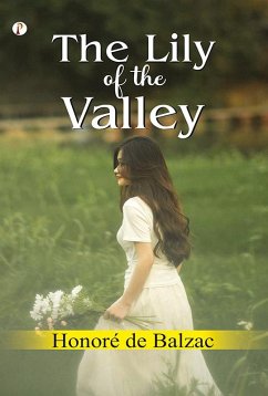 The Lily of the Valley (eBook, ePUB) - Balzac, Honore de