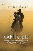Odd People: Being a Popular Description of Singular Races of Man (eBook, ePUB) Odd People: Being a Popular Description of Singular Races of Man (eBook, ePUB)