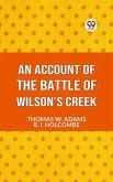 AN ACCOUNT OF THE Battle of Wilson's Creek (eBook, ePUB) AN ACCOUNT OF THE Battle of Wilson's Creek (eBook, ePUB)