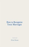 How to Recognize Toxic Marriages (eBook, ePUB) How to Recognize Toxic Marriages (eBook, ePUB)