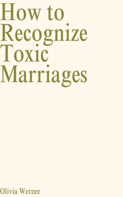 How to Recognize Toxic Marriages (eBook, ePUB) - Werner, Olivia